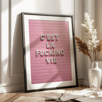 C'est La Fucking Vie – Pink Art Print