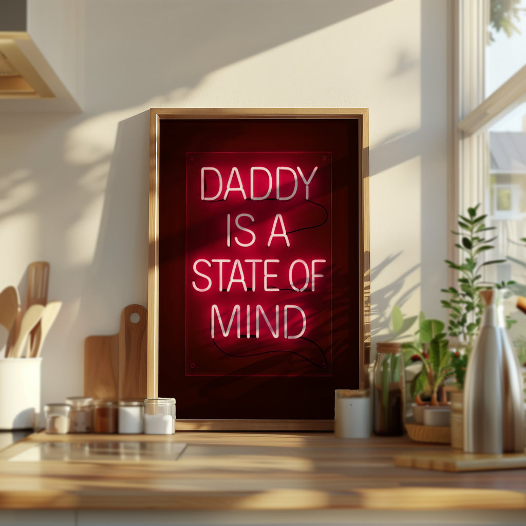 Daddy Is a State of Mind – Neon Art Print
