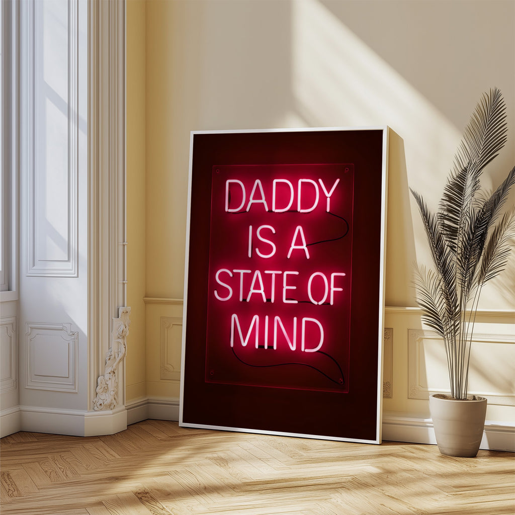 Daddy Is a State of Mind – Neon Art Print