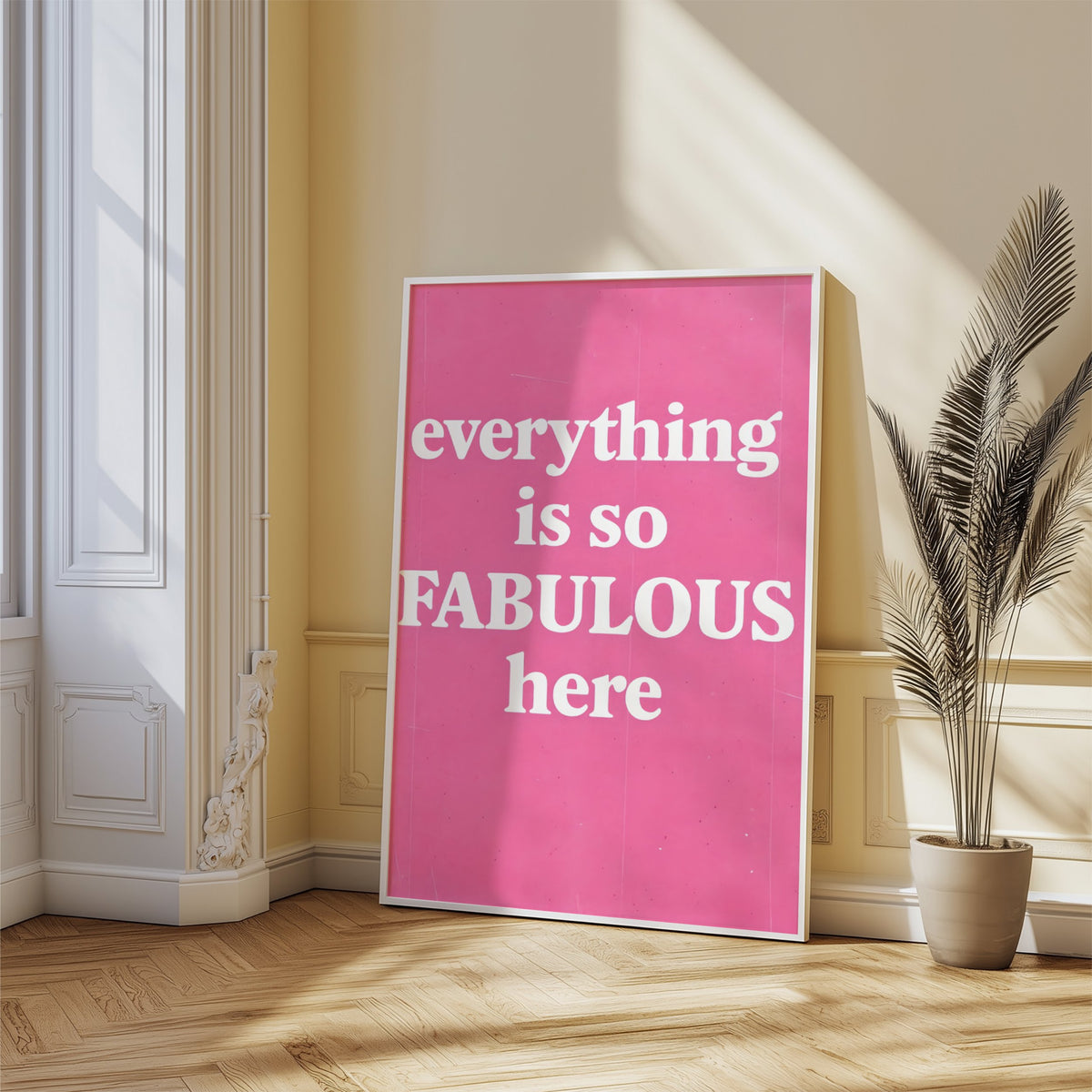 Everything Is So Fabulous Here – Pink Art Print