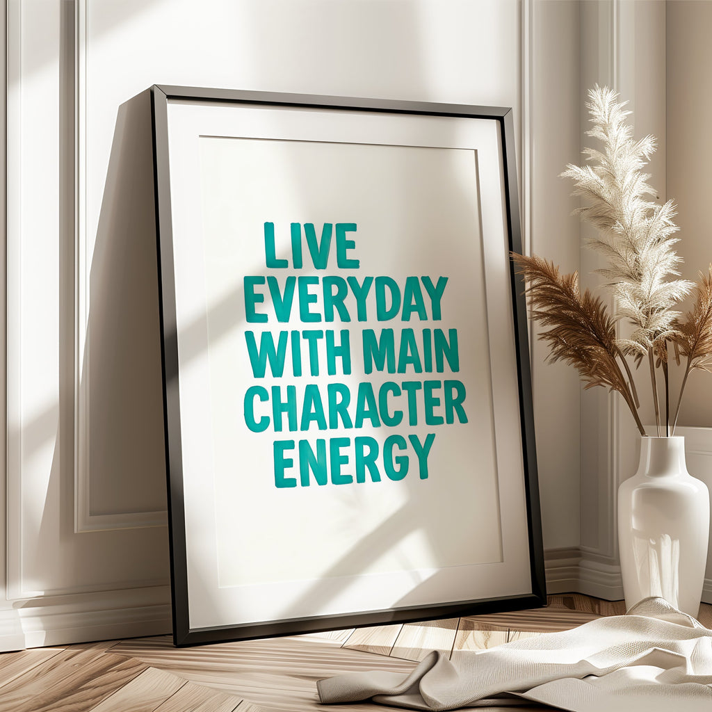 Main Character Energy – Typography Art Print